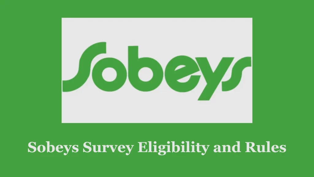 Sobeys Survey Eligibility and Rules